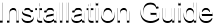 Installation Guide  Installation Guide